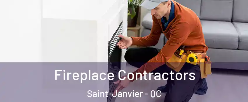 Fireplace Contractors Saint-Janvier - QC