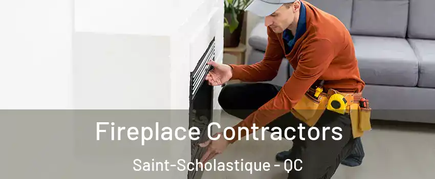 Fireplace Contractors Saint-Scholastique - QC