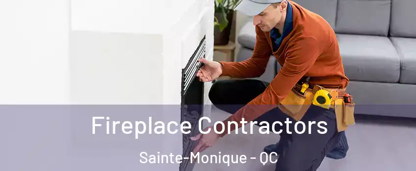 Fireplace Contractors Sainte-Monique - QC