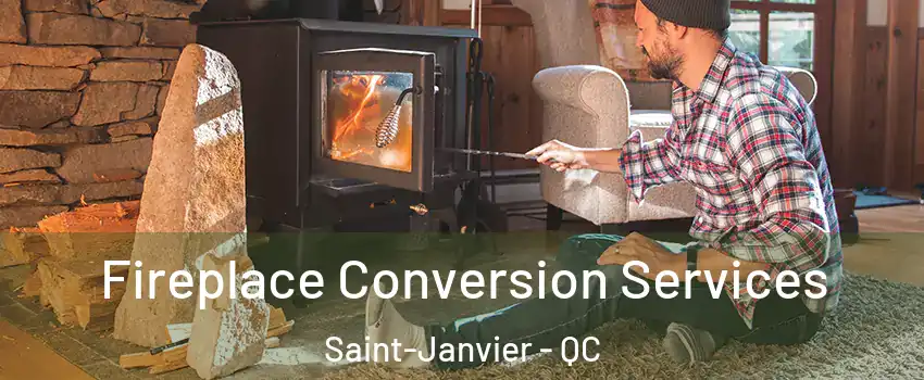  Fireplace Conversion Services Saint-Janvier - QC