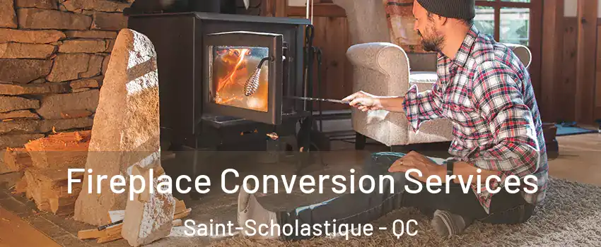  Fireplace Conversion Services Saint-Scholastique - QC