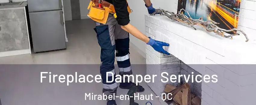 Fireplace Damper Services Mirabel-en-Haut - QC