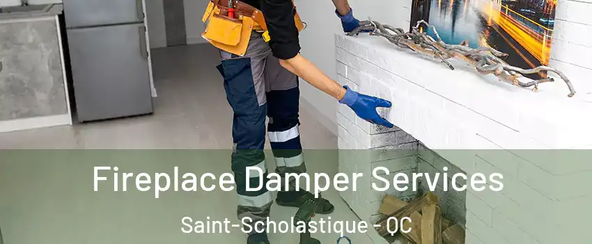 Fireplace Damper Services Saint-Scholastique - QC