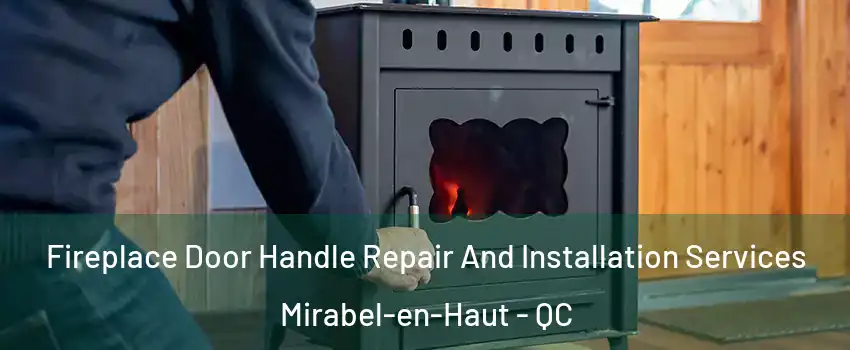  Fireplace Door Handle Repair And Installation Services Mirabel-en-Haut - QC