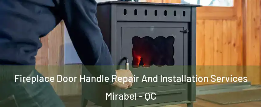  Fireplace Door Handle Repair And Installation Services Mirabel - QC