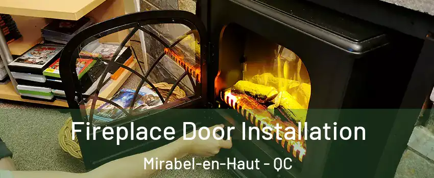  Fireplace Door Installation Mirabel-en-Haut - QC