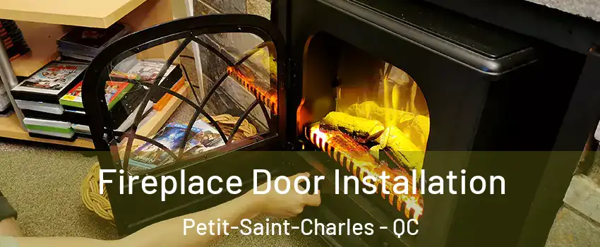  Fireplace Door Installation Petit-Saint-Charles - QC