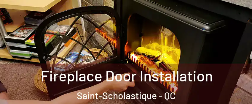  Fireplace Door Installation Saint-Scholastique - QC