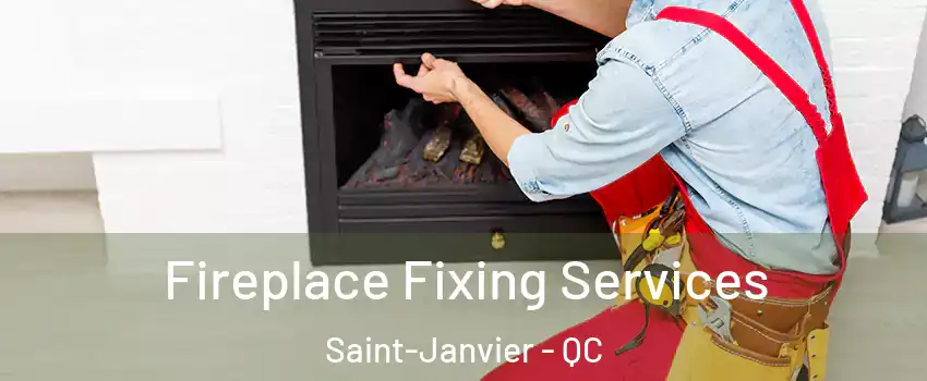  Fireplace Fixing Services Saint-Janvier - QC