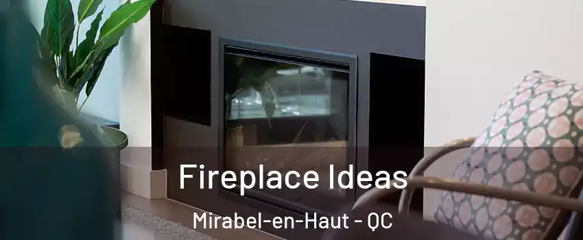  Fireplace Ideas Mirabel-en-Haut - QC