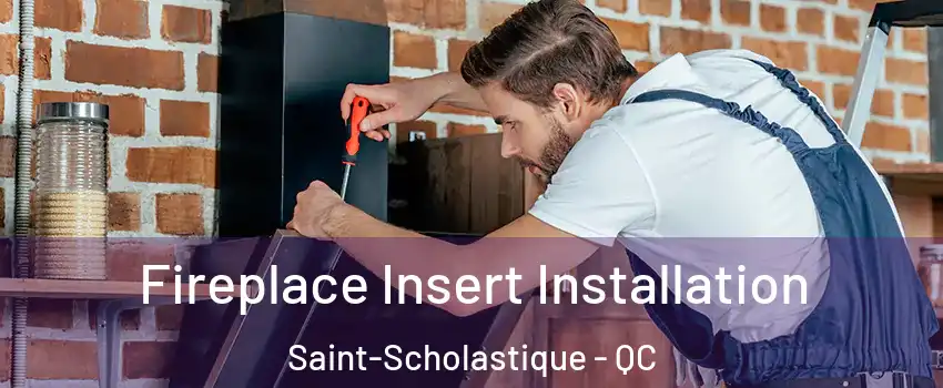  Fireplace Insert Installation Saint-Scholastique - QC