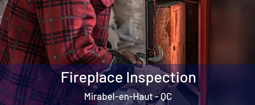  Fireplace Inspection Mirabel-en-Haut - QC