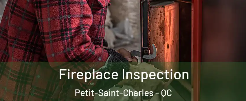  Fireplace Inspection Petit-Saint-Charles - QC