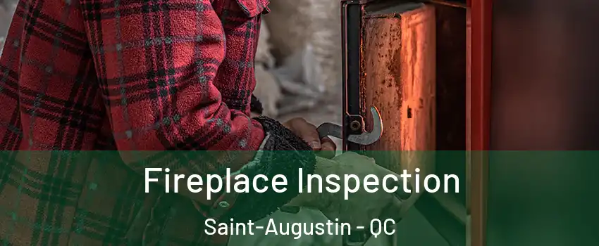  Fireplace Inspection Saint-Augustin - QC