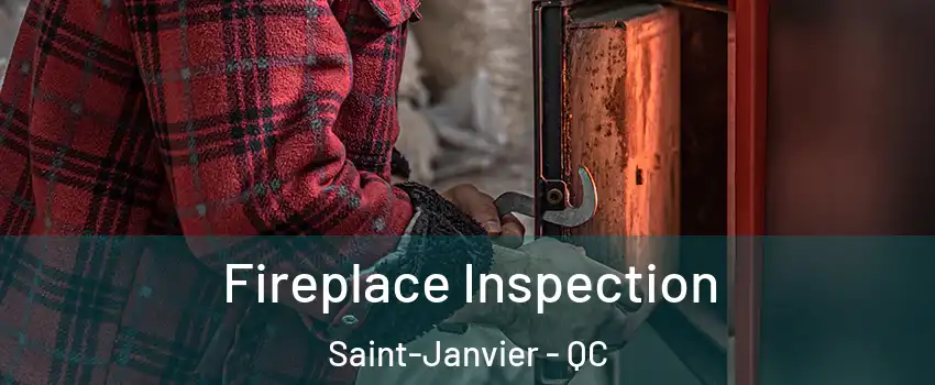  Fireplace Inspection Saint-Janvier - QC