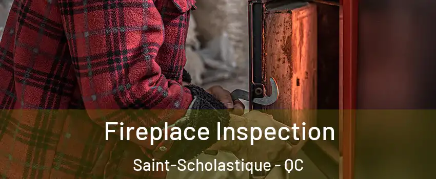  Fireplace Inspection Saint-Scholastique - QC