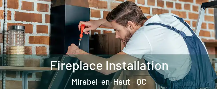  Fireplace Installation Mirabel-en-Haut - QC
