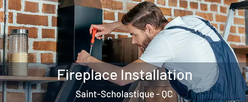  Fireplace Installation Saint-Scholastique - QC