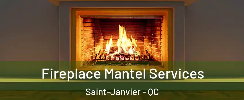  Fireplace Mantel Services Saint-Janvier - QC