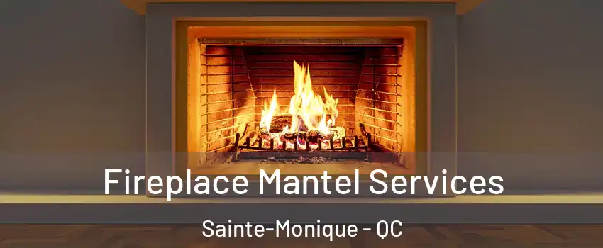  Fireplace Mantel Services Sainte-Monique - QC