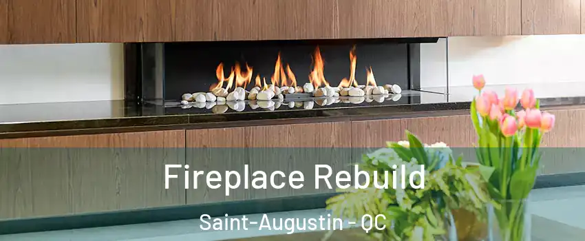  Fireplace Rebuild Saint-Augustin - QC