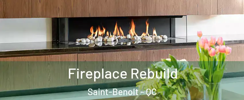  Fireplace Rebuild Saint-Benolt - QC