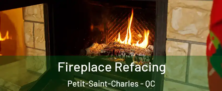  Fireplace Refacing Petit-Saint-Charles - QC