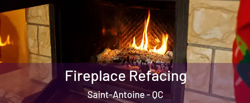  Fireplace Refacing Saint-Antoine - QC