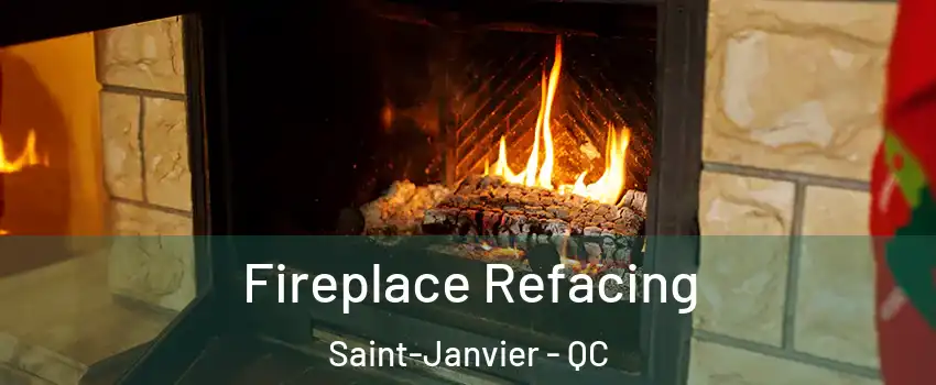  Fireplace Refacing Saint-Janvier - QC