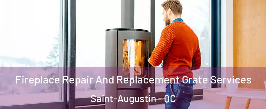  Fireplace Repair And Replacement Grate Services Saint-Augustin - QC