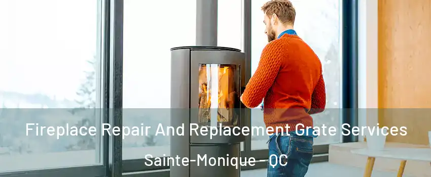  Fireplace Repair And Replacement Grate Services Sainte-Monique - QC