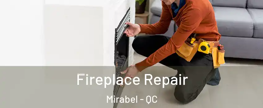  Fireplace Repair Mirabel - QC