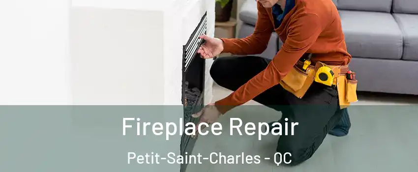  Fireplace Repair Petit-Saint-Charles - QC