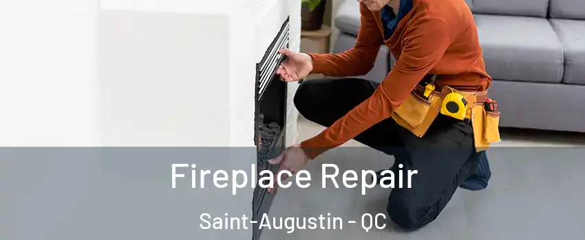  Fireplace Repair Saint-Augustin - QC