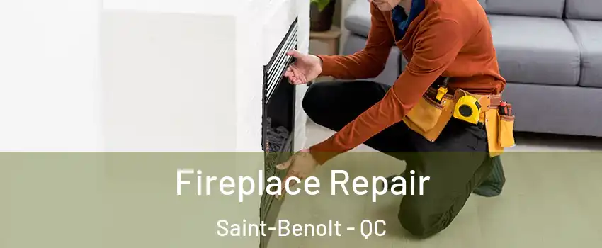  Fireplace Repair Saint-Benolt - QC