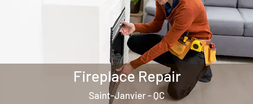  Fireplace Repair Saint-Janvier - QC