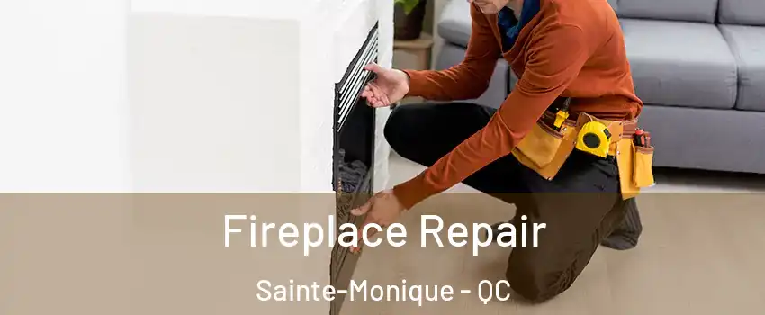  Fireplace Repair Sainte-Monique - QC