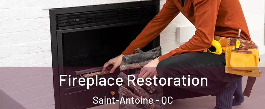  Fireplace Restoration Saint-Antoine - QC