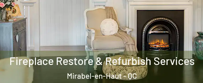 Fireplace Restore & Refurbish Services Mirabel-en-Haut - QC