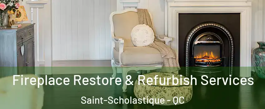  Fireplace Restore & Refurbish Services Saint-Scholastique - QC