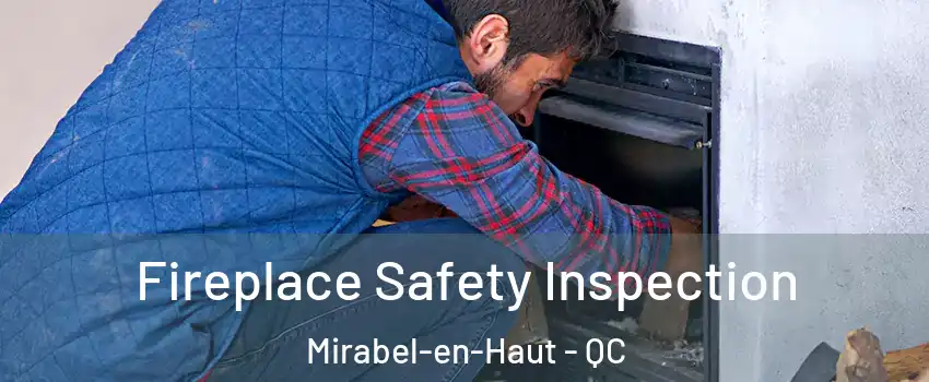 Fireplace Safety Inspection Mirabel-en-Haut - QC