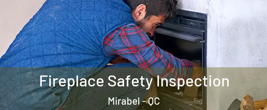  Fireplace Safety Inspection Mirabel - QC