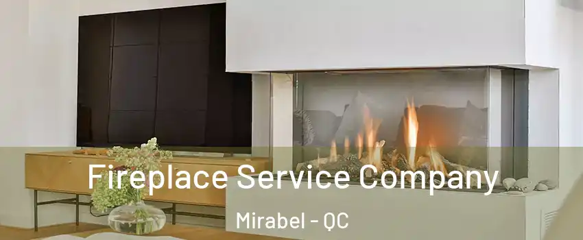  Fireplace Service Company Mirabel - QC