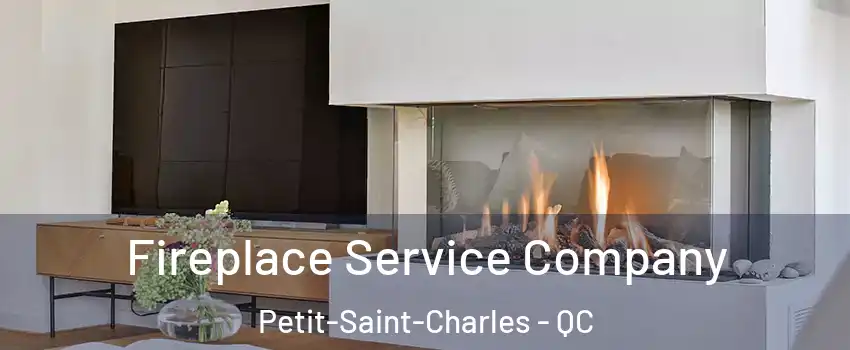 Fireplace Service Company Petit-Saint-Charles - QC