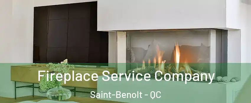 Fireplace Service Company Saint-Benolt - QC