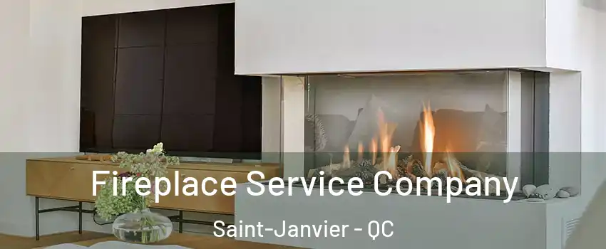 Fireplace Service Company Saint-Janvier - QC