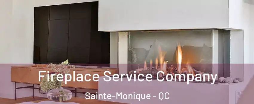 Fireplace Service Company Sainte-Monique - QC