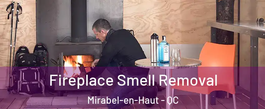 Fireplace Smell Removal Mirabel-en-Haut - QC