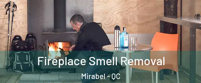  Fireplace Smell Removal Mirabel - QC