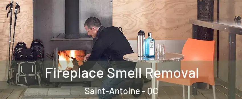  Fireplace Smell Removal Saint-Antoine - QC